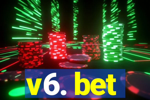 v6. bet